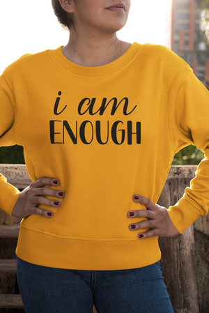 I am Enough Gold Sweatshirt