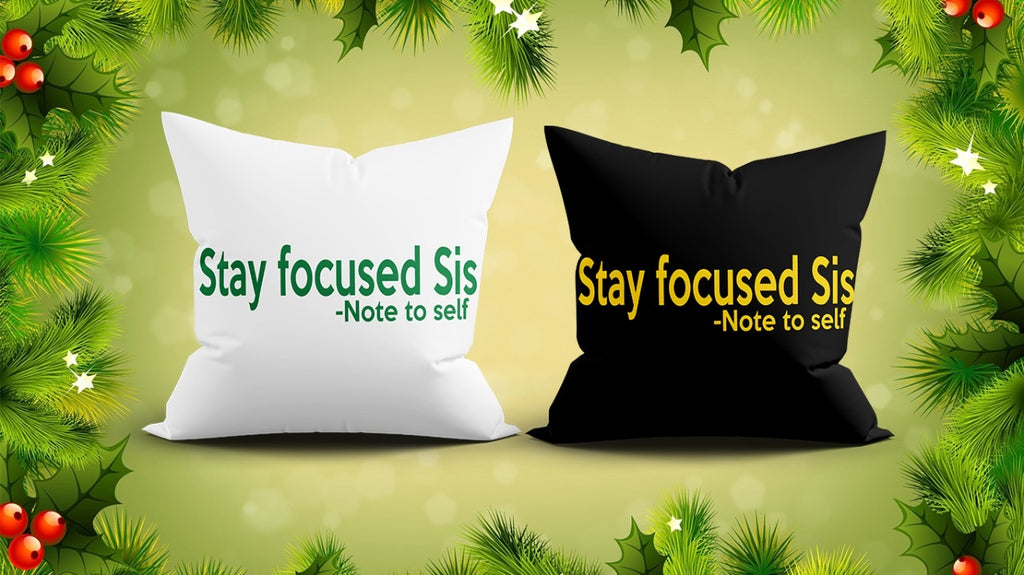 Stay Focused Sis Pillows