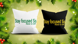 Stay Focused Sis Pillows