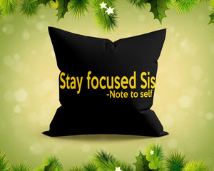 Stay Focused Sis Pillows
