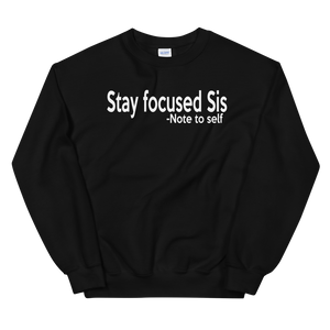 Stay Focused Sis CrewNeck
