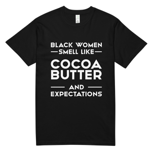 BLACK WOMEN SMELL LIKE COCOA BUTTER AND EXPECTATIONS